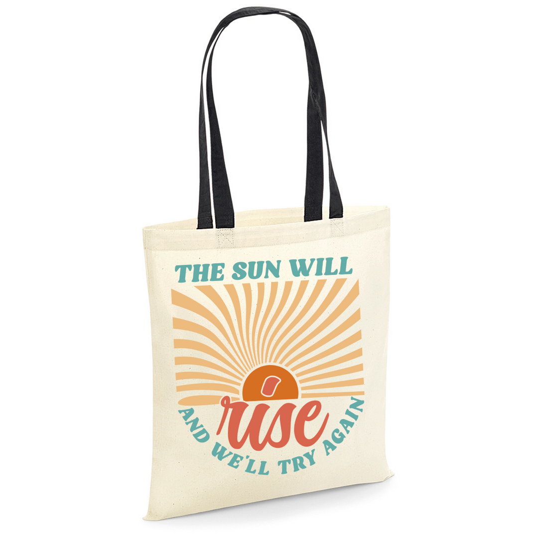 THE SUN WILL RISE Baumwolltasche