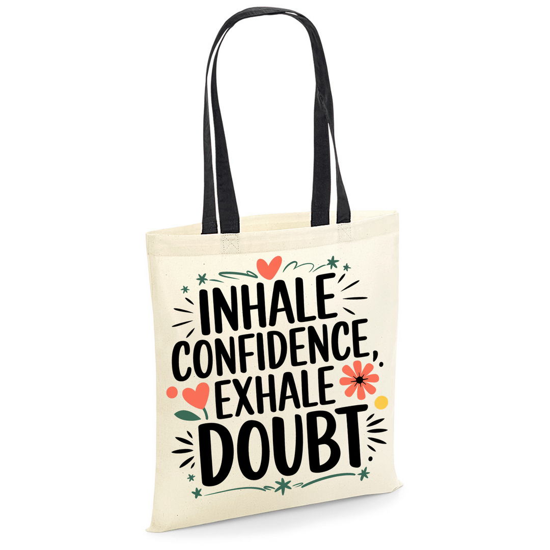 INHALE CONFIDENCE EXHALE DOUBT Baumwolltasche