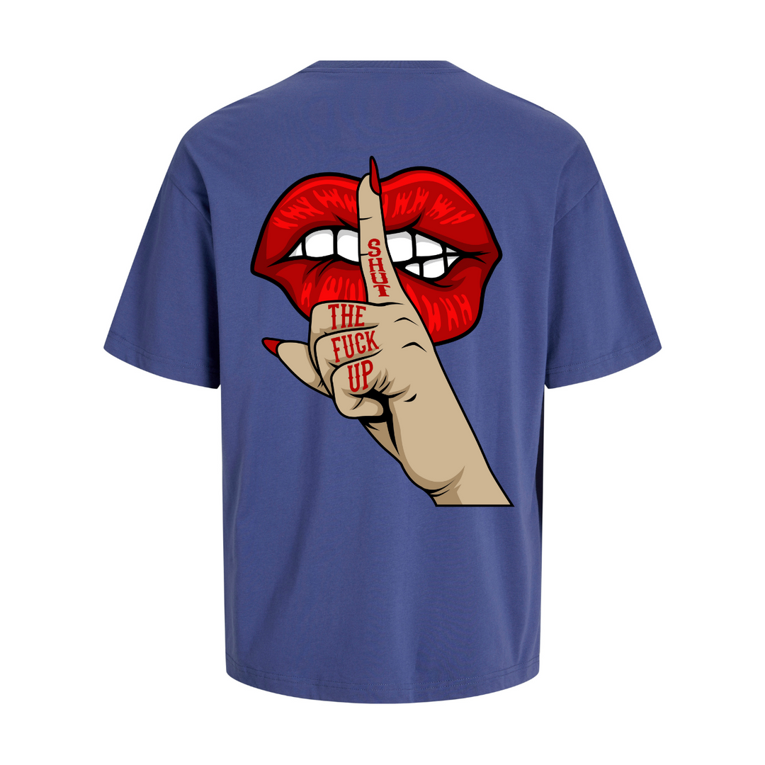 SHUT THE FUCK UP Oversize-Unisex