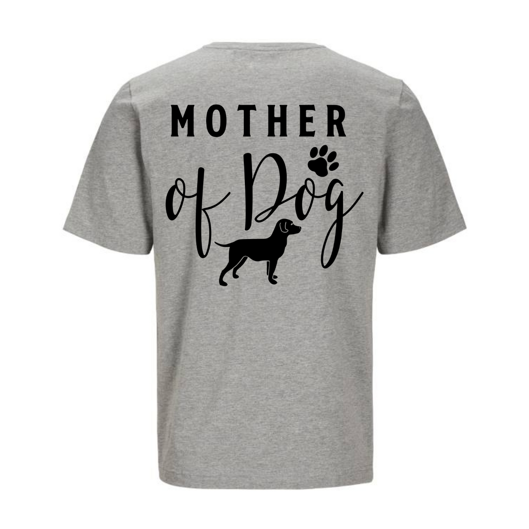 MOTHER OF DOG T-Unisex