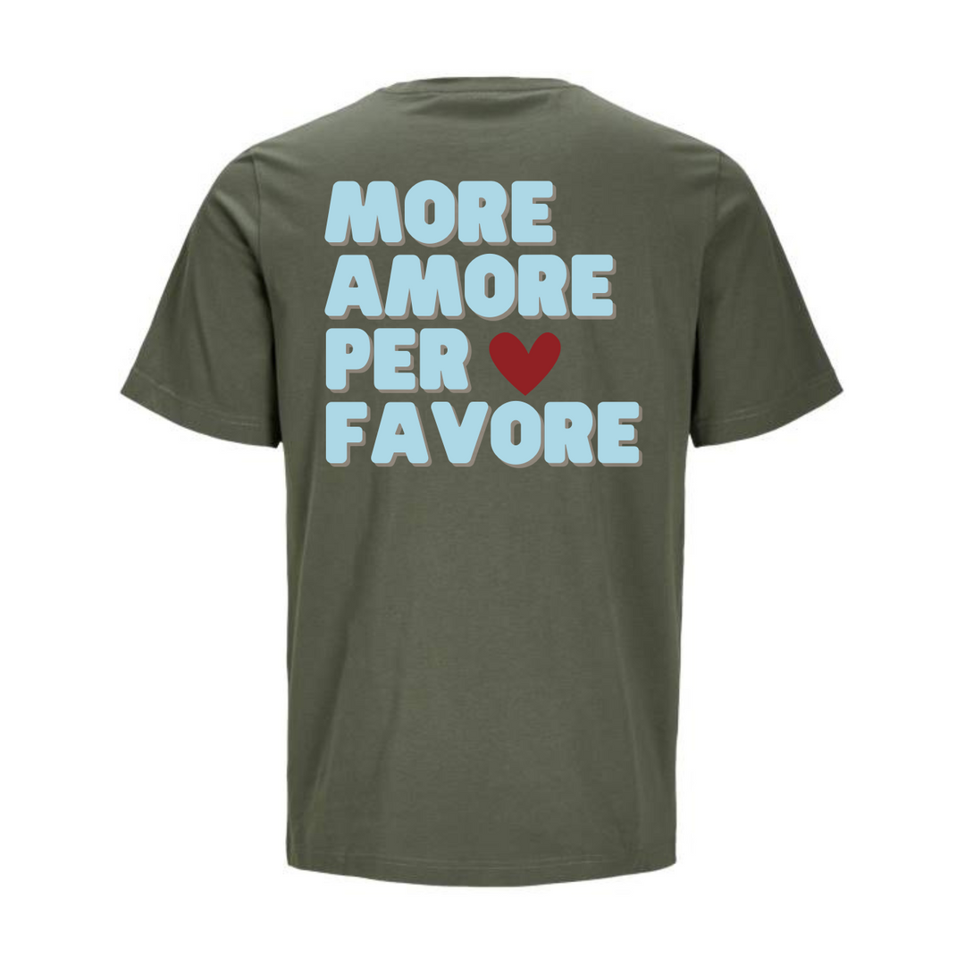 MORE AMORE PER FAVORE T-Unisex