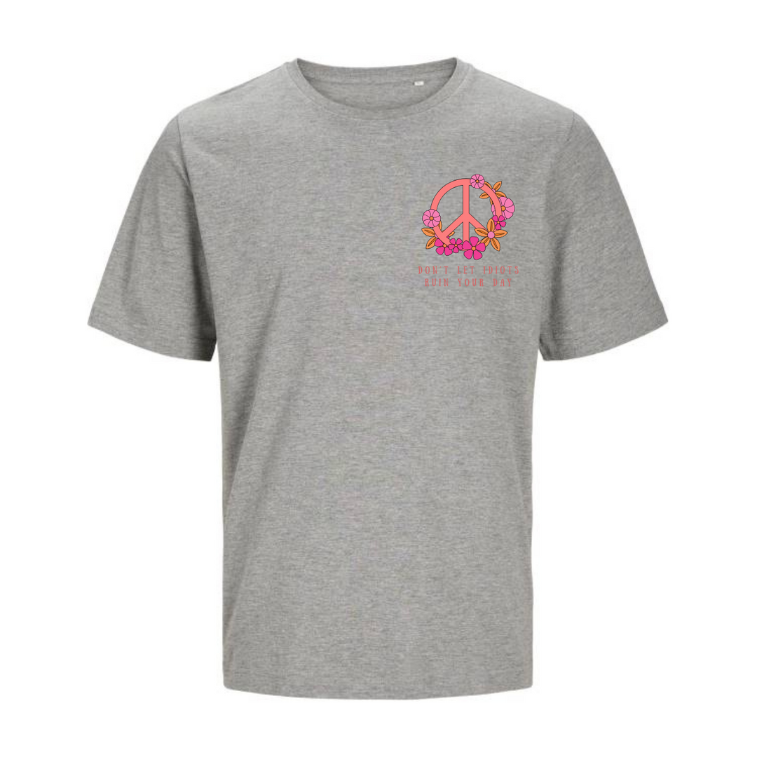 DON'T LET IDIOTS RUIN YOUR DAY T-Unisex