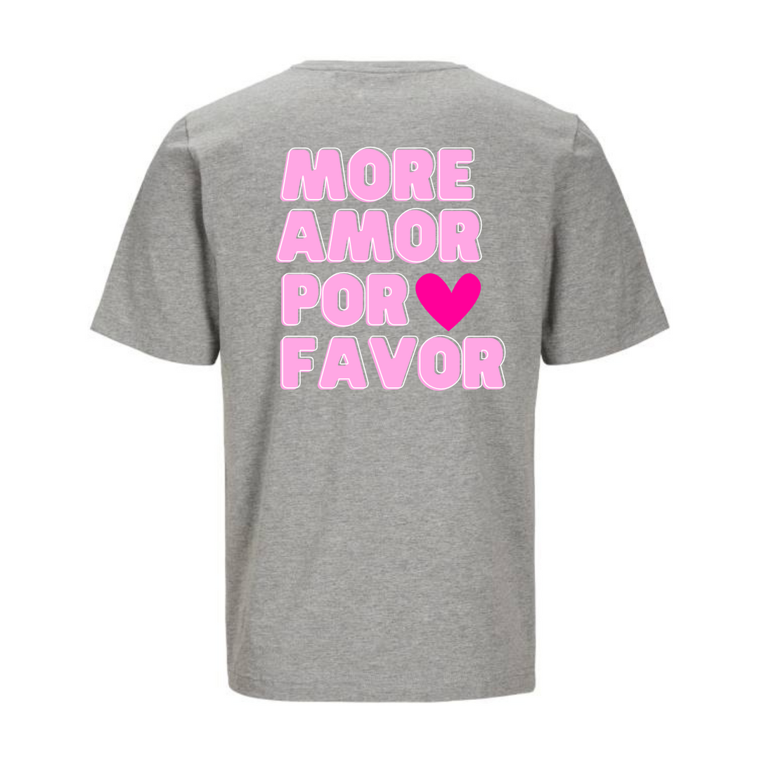 MORE AMOR POR FAVOR T-Unisex