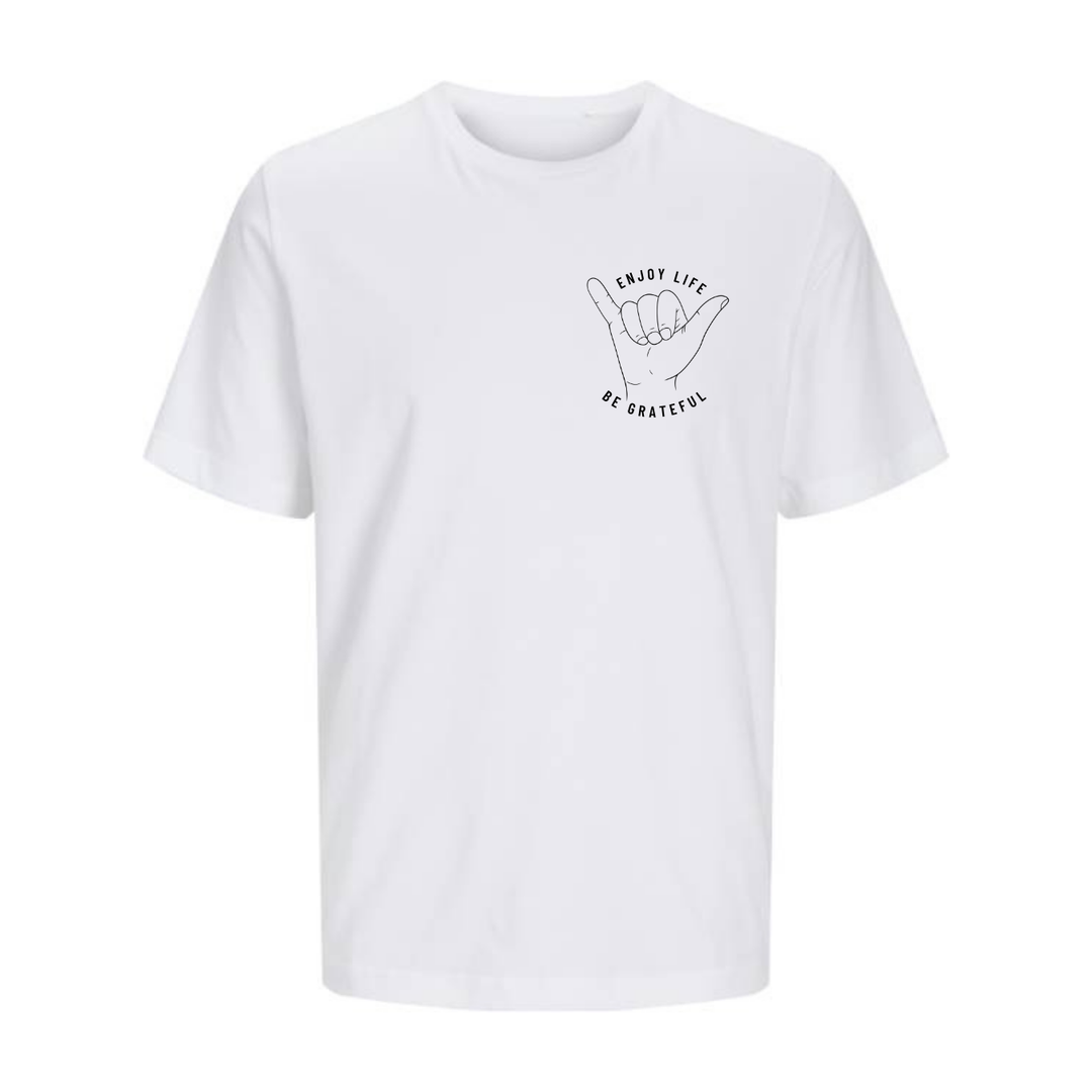 ENJOY LIFE, BE GRATEFUL T-Unisex