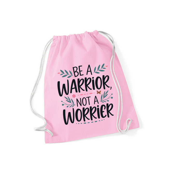 BE A WORRIOR NOT A WORRIER Sportbeutel