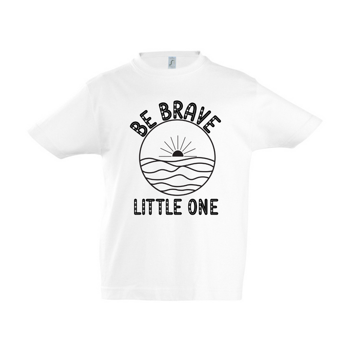 BE BRAVE LITTLE ONE T-Kids