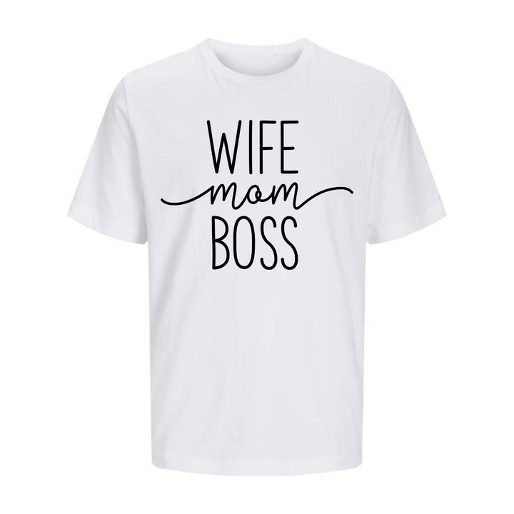 WIFE MOM BOSS T-Unisex