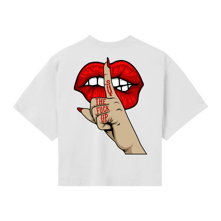 SHUT THE FUCK UP Crop Top