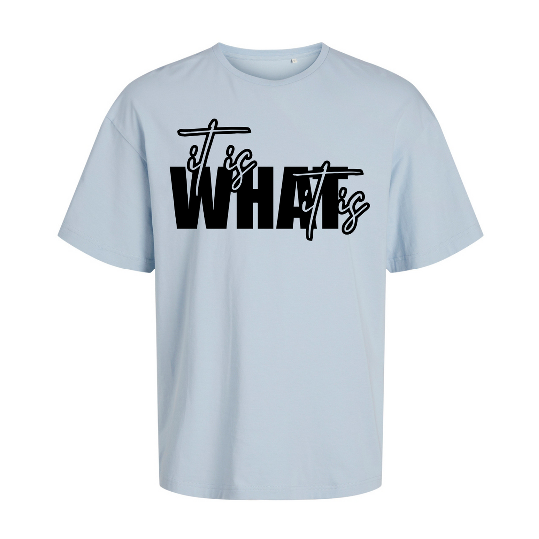 IT IS WHAT IT IS Oversize-Unisex