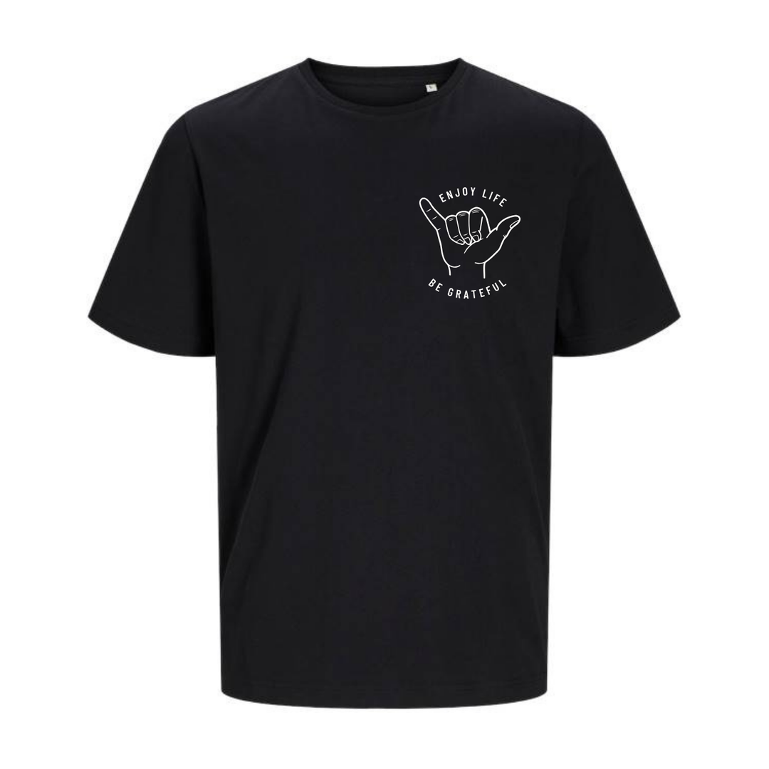 ENJOY LIFE, BE GRATEFUL T-Unisex