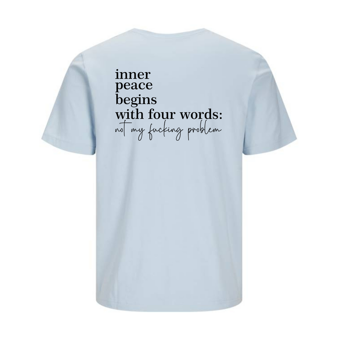 NOT MY FUCKING PROBLEM T-Unisex
