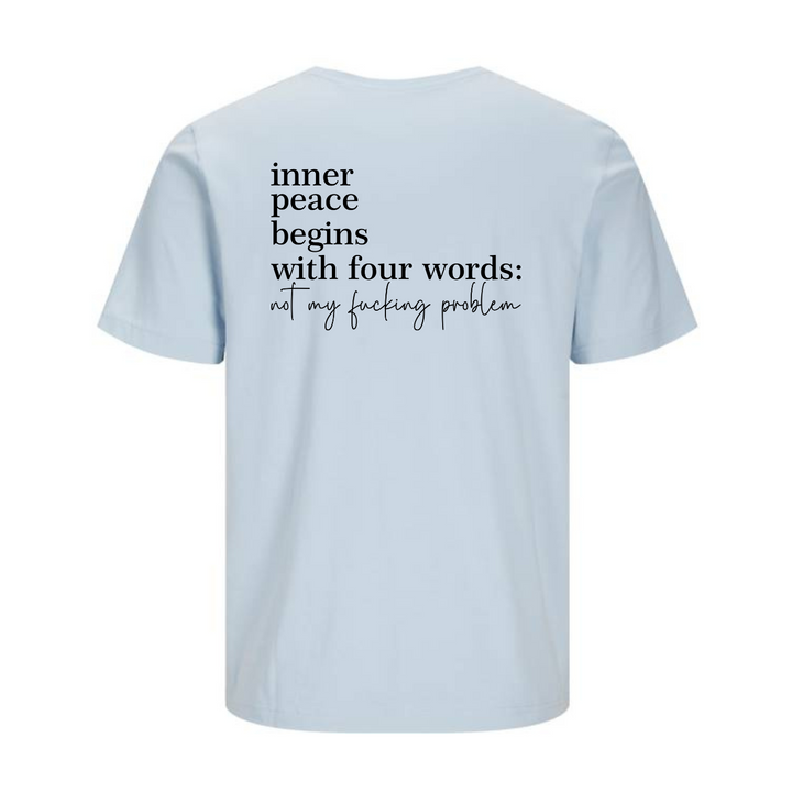 NOT MY FUCKING PROBLEM T-Unisex
