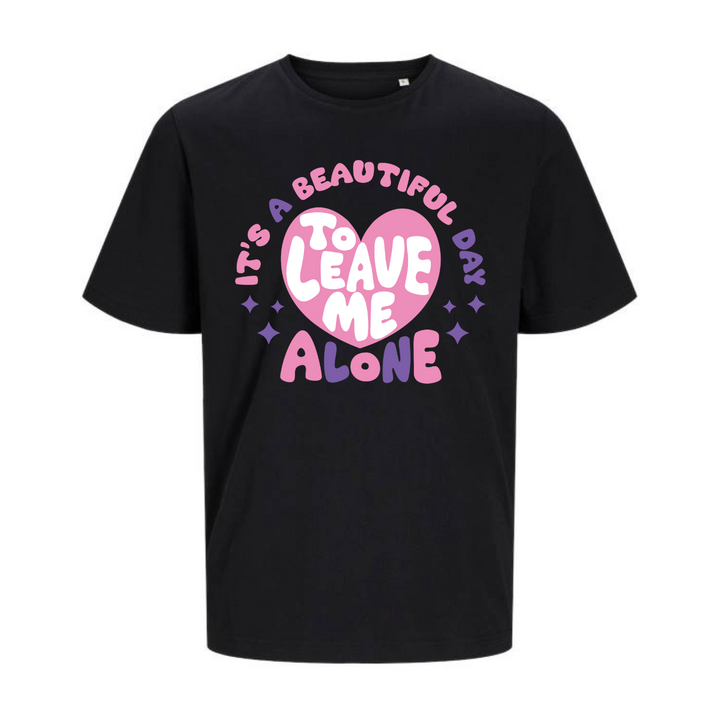 LEAVE ME ALONE T-Unisex