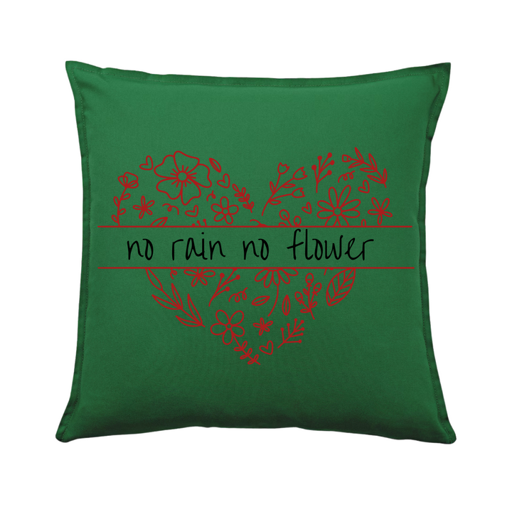 NO RAIN NO FLOWER Kissenbezug