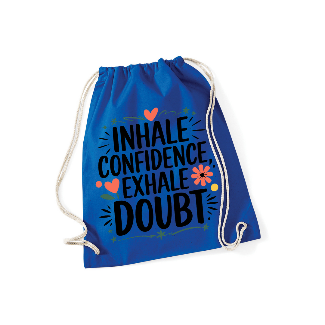 INHALE CONFIDENCE EXHALE DOUBT Sportbeutel