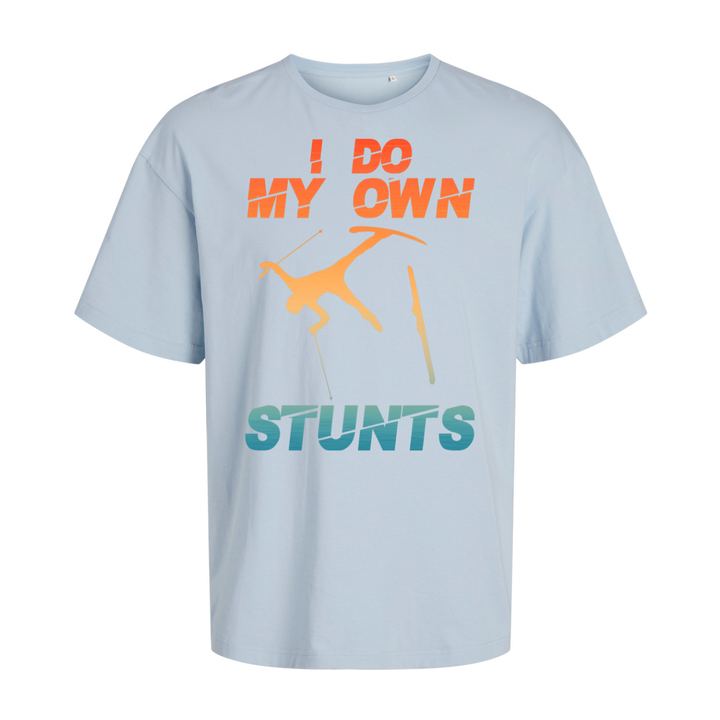 I DO MY OWN STUNTS Oversize-Unisex
