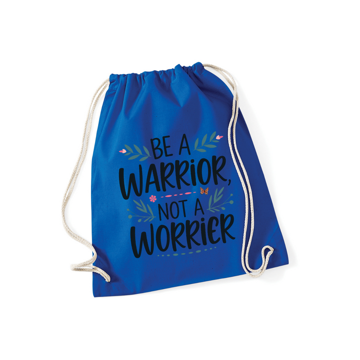 BE A WORRIOR NOT A WORRIER Sportbeutel