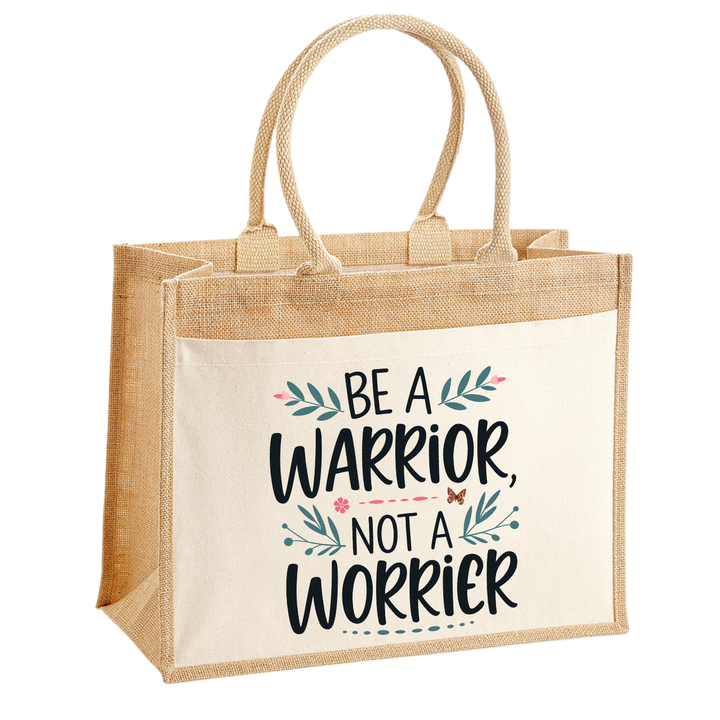 BE A WARRIOR NOT A WORRIER Jute Shopper