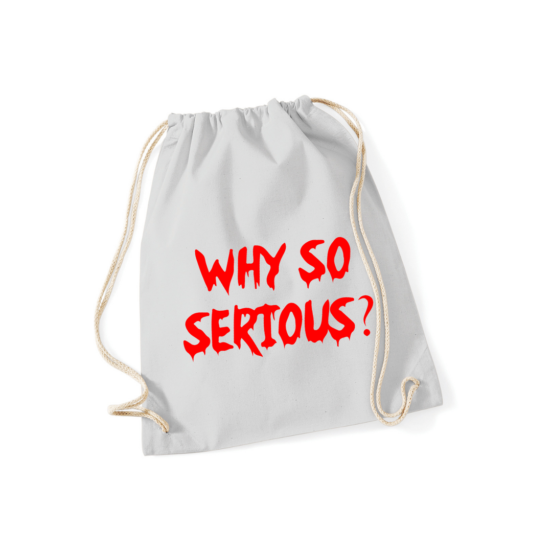 WHY SO SERIOUS? Sportbeutel