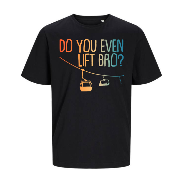 DO YOU EVEN LIFT BRO? T-Unisex