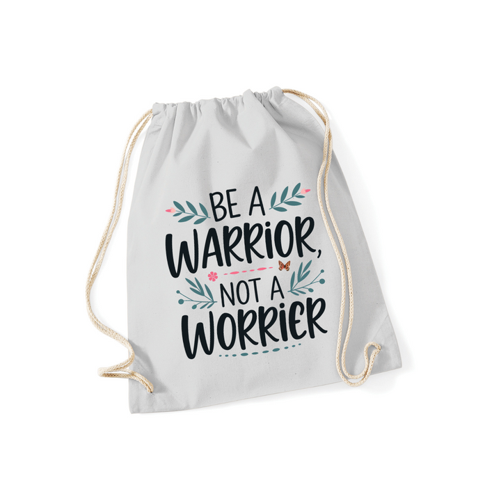 BE A WORRIOR NOT A WORRIER Sportbeutel