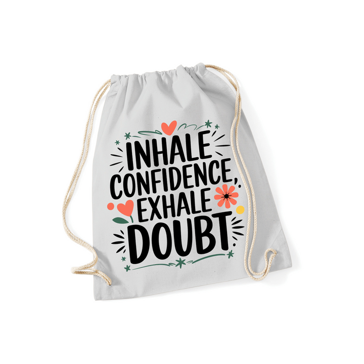 INHALE CONFIDENCE EXHALE DOUBT Sportbeutel