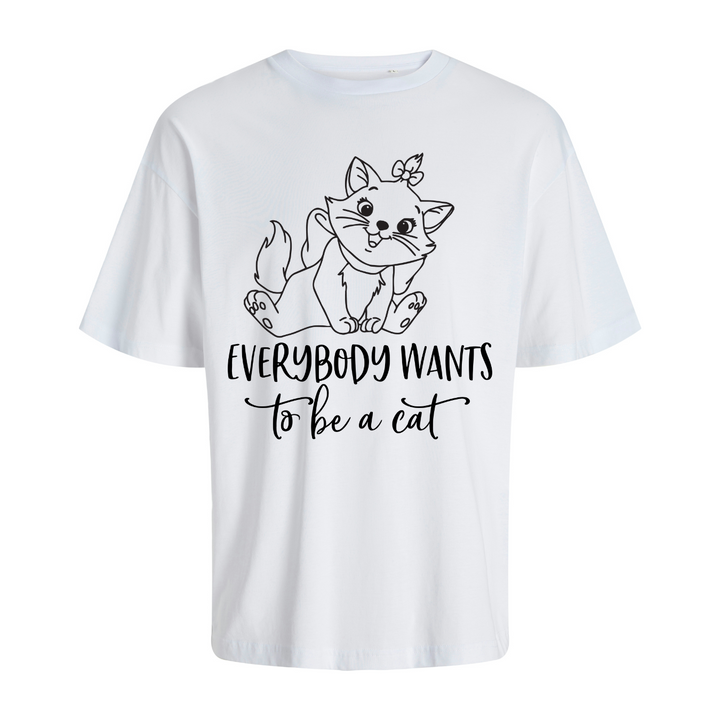 EVERYBODY WANTS TO BE A CAT Oversize-Unisex