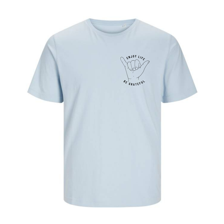 ENJOY LIFE, BE GRATEFUL T-Unisex