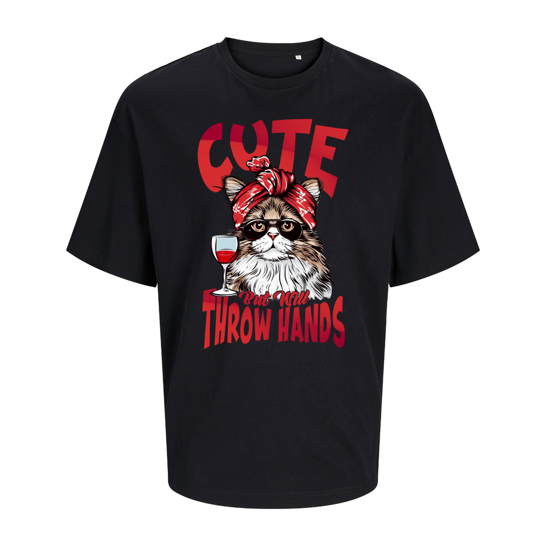 CUTE BUT WILL THROW HANDS Oversize-Unisex