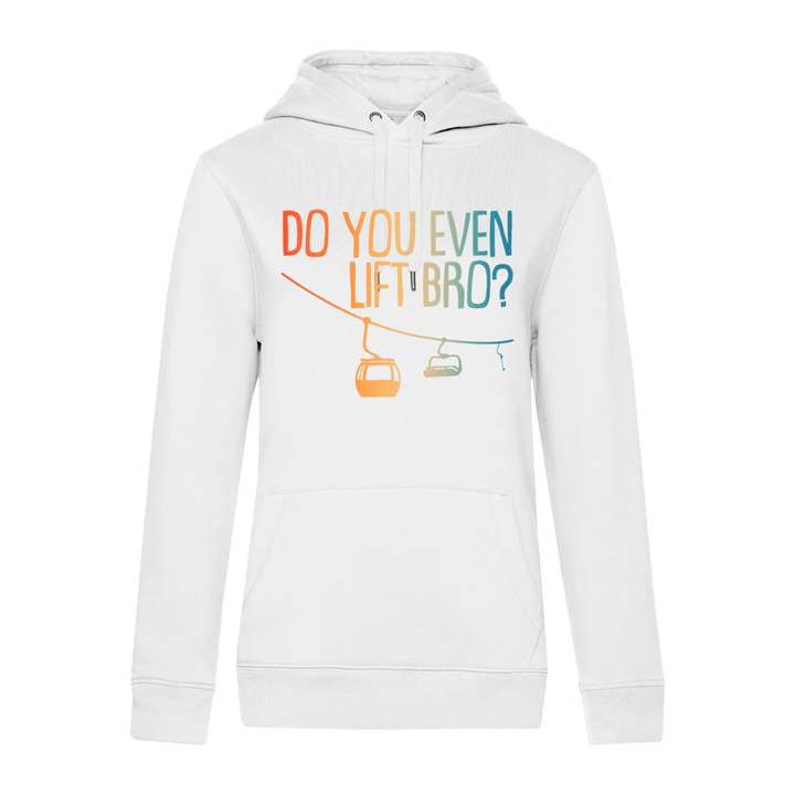 DO YOU EVEN LIFT BRO? Hoodie-Damen