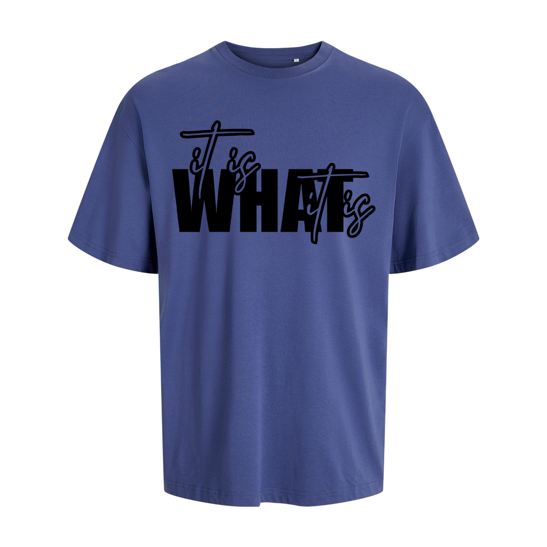 IT IS WHAT IT IS Oversize-Unisex