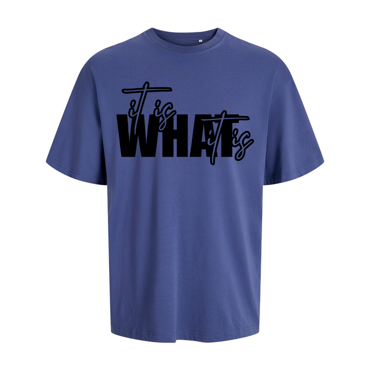 IT IS WHAT IT IS Oversize-Unisex