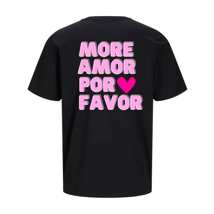 MORE AMOR POR FAVOR T-Unisex
