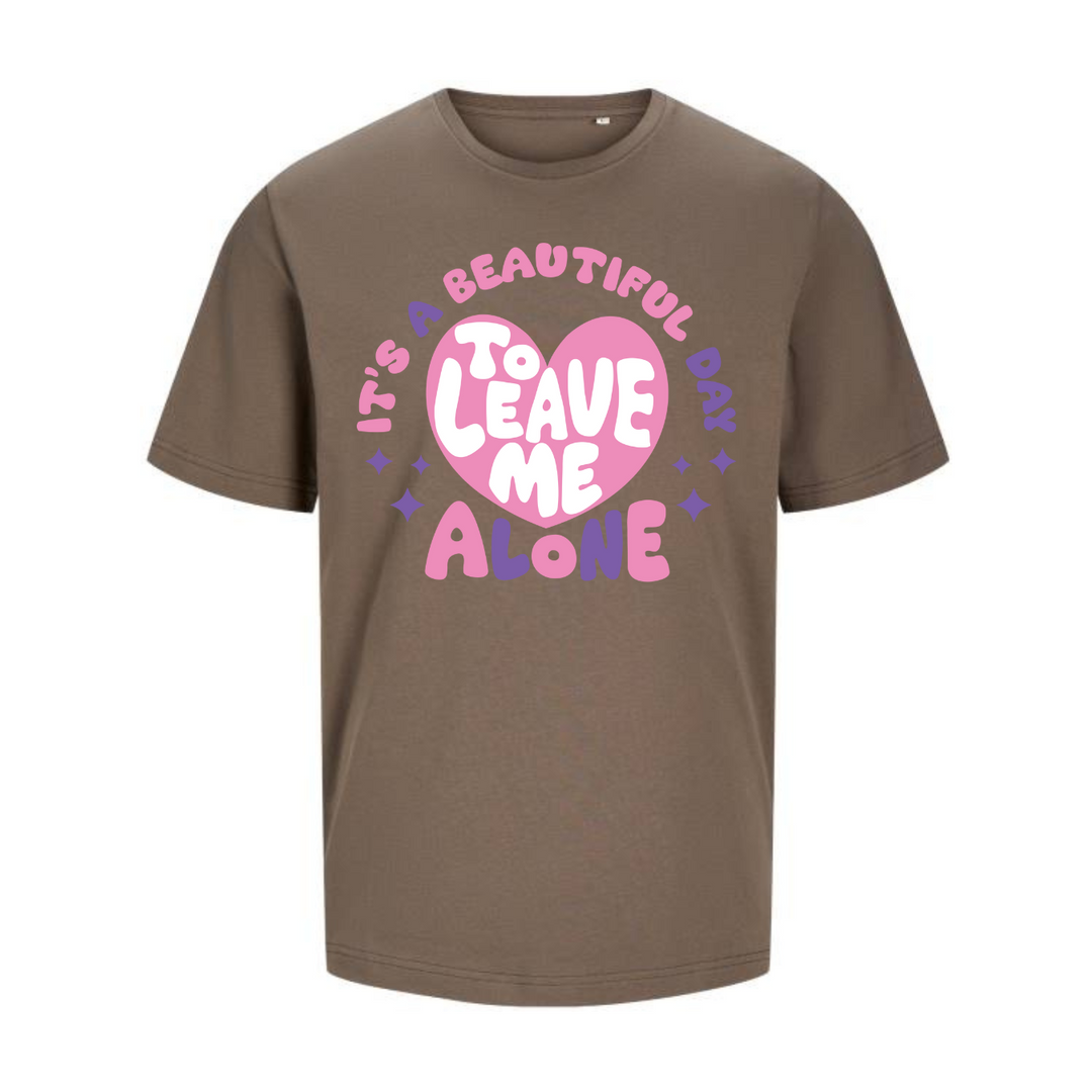 LEAVE ME ALONE T-Unisex