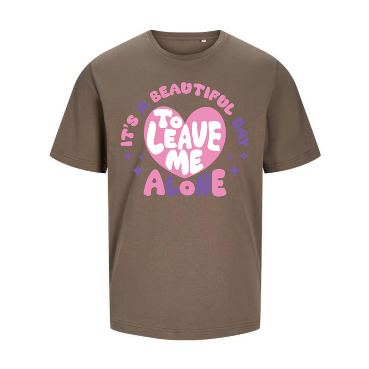 LEAVE ME ALONE T-Unisex