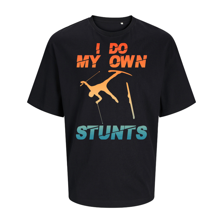 I DO MY OWN STUNTS Oversize-Unisex
