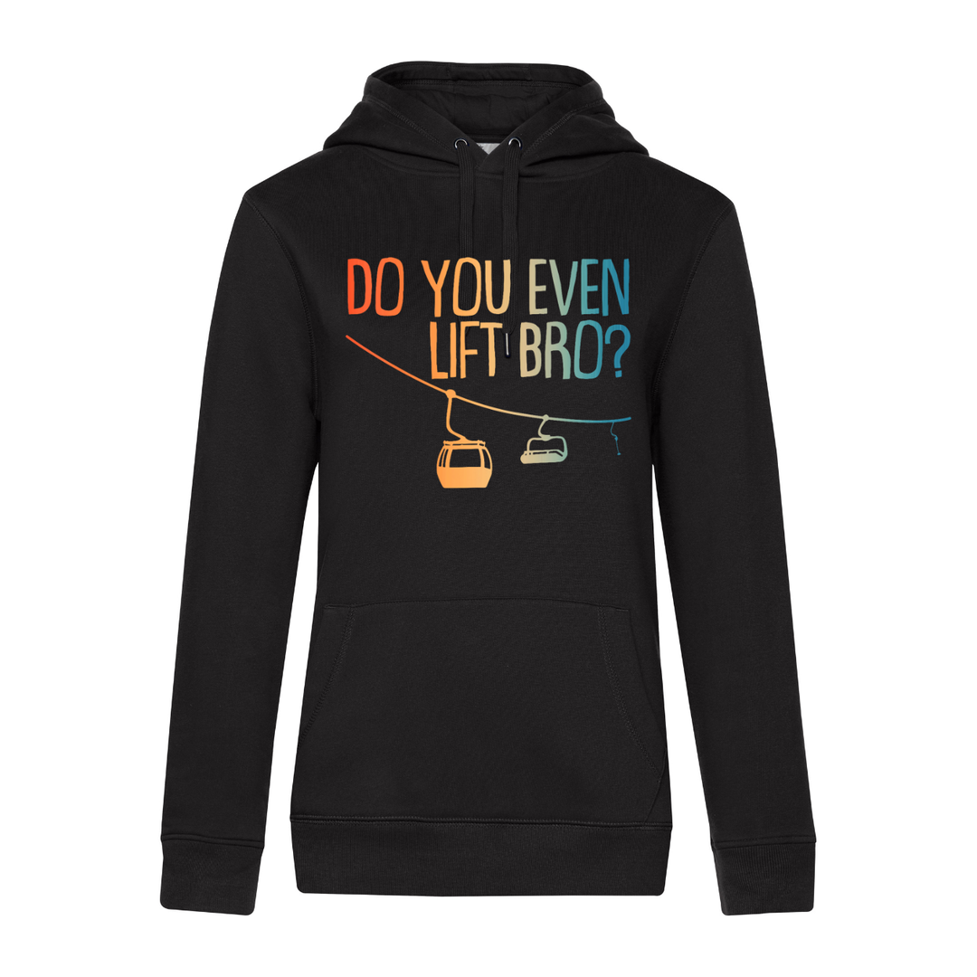 DO YOU EVEN LIFT BRO? Hoodie-Damen