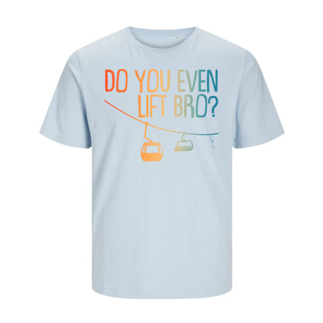 DO YOU EVEN LIFT BRO? T-Unisex