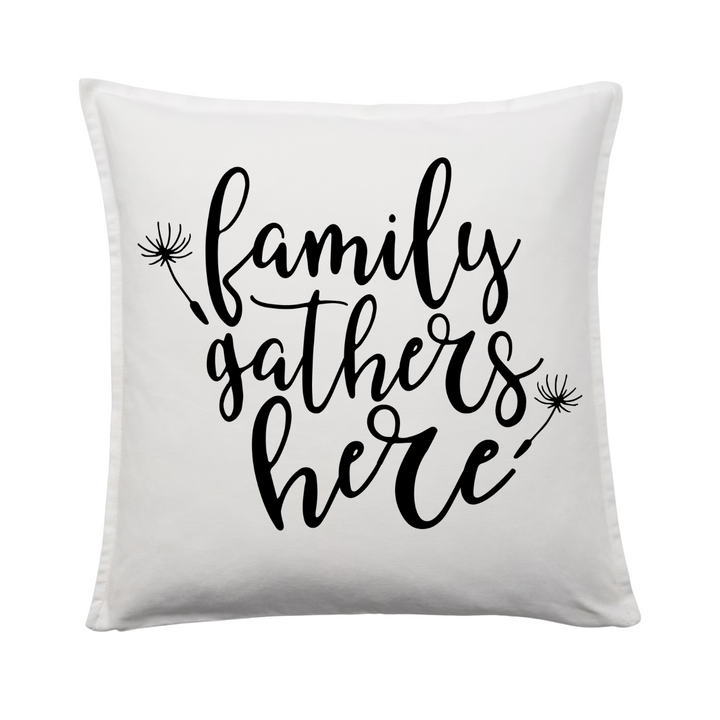 FAMILY GATHERS HERE Kissenbezug