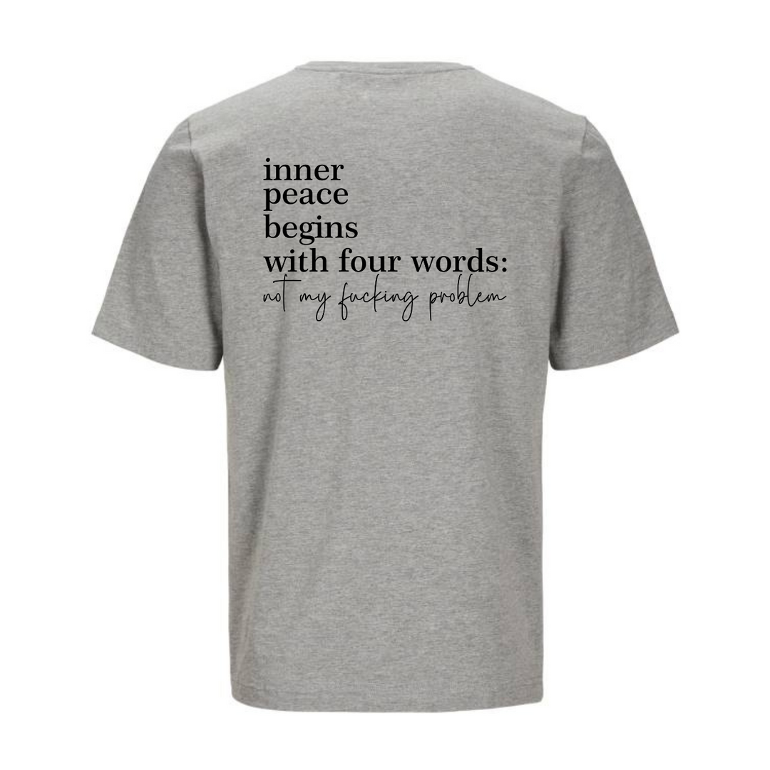 NOT MY FUCKING PROBLEM T-Unisex