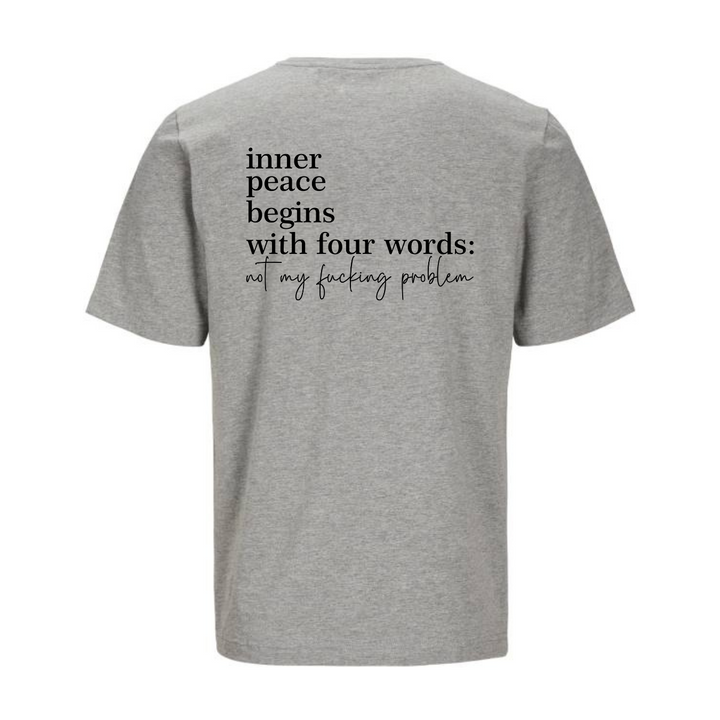 NOT MY FUCKING PROBLEM T-Unisex