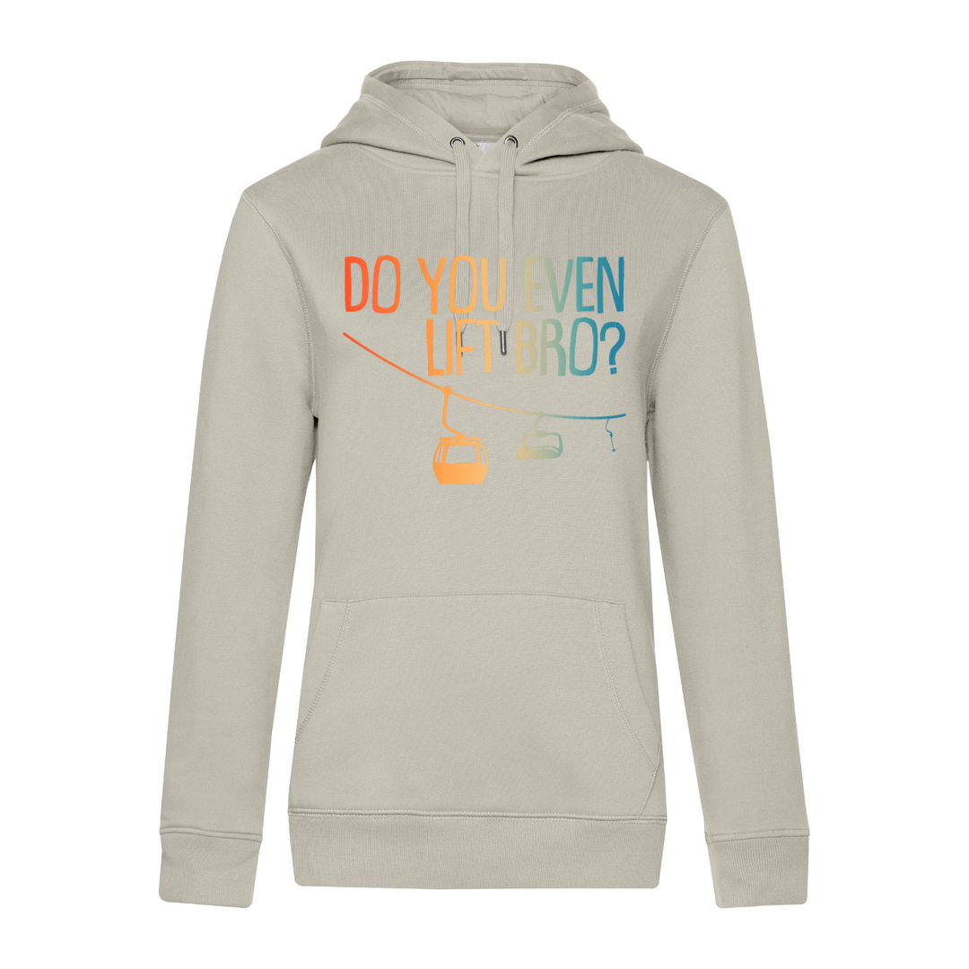 DO YOU EVEN LIFT BRO? Hoodie-Damen