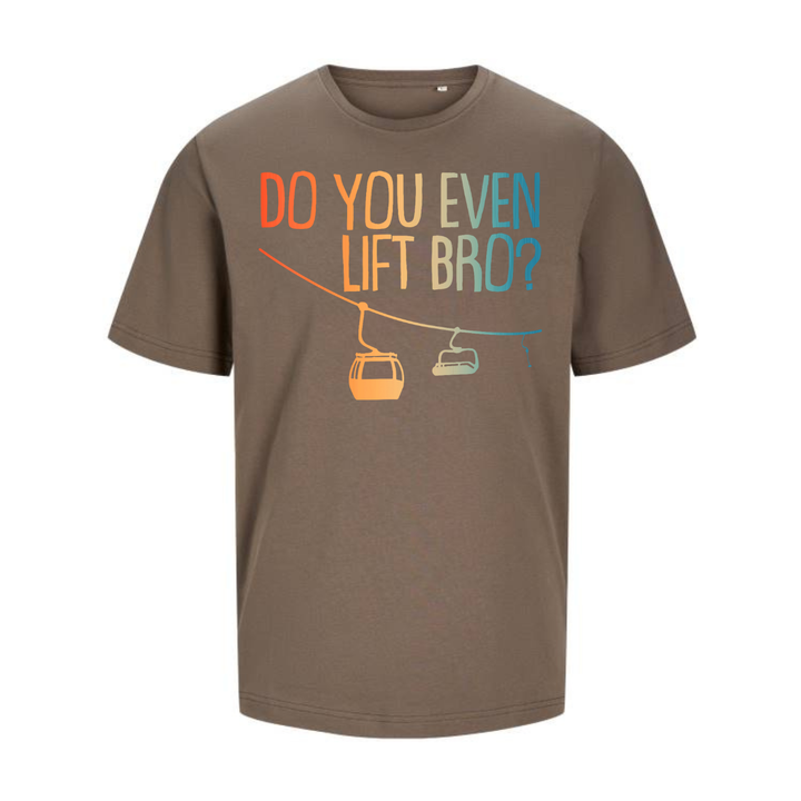 DO YOU EVEN LIFT BRO? T-Unisex