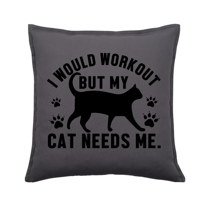 MY CAT NEEDS ME Kissenbezug