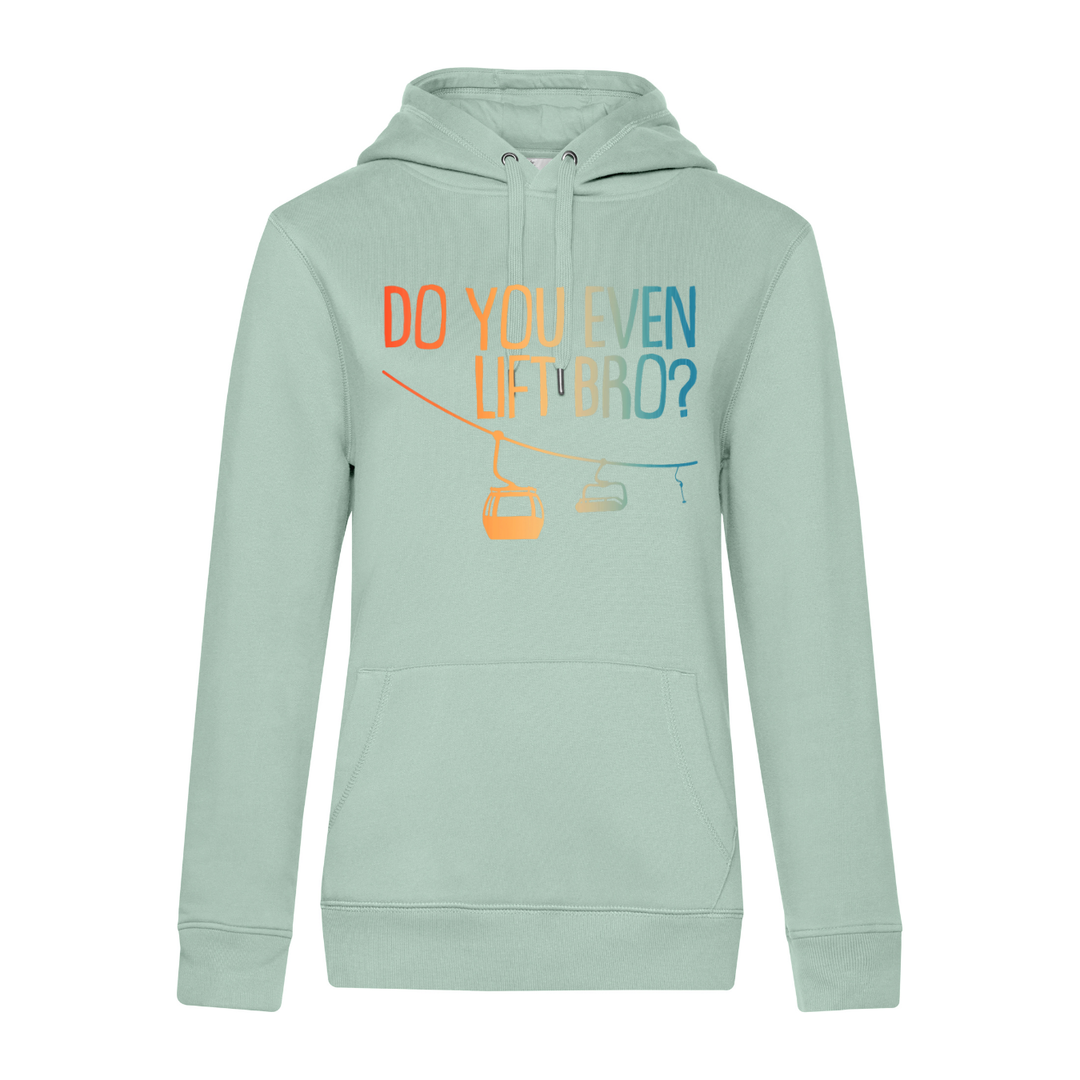 DO YOU EVEN LIFT BRO? Hoodie-Damen