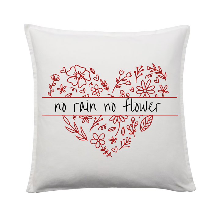 NO RAIN NO FLOWER Kissenbezug