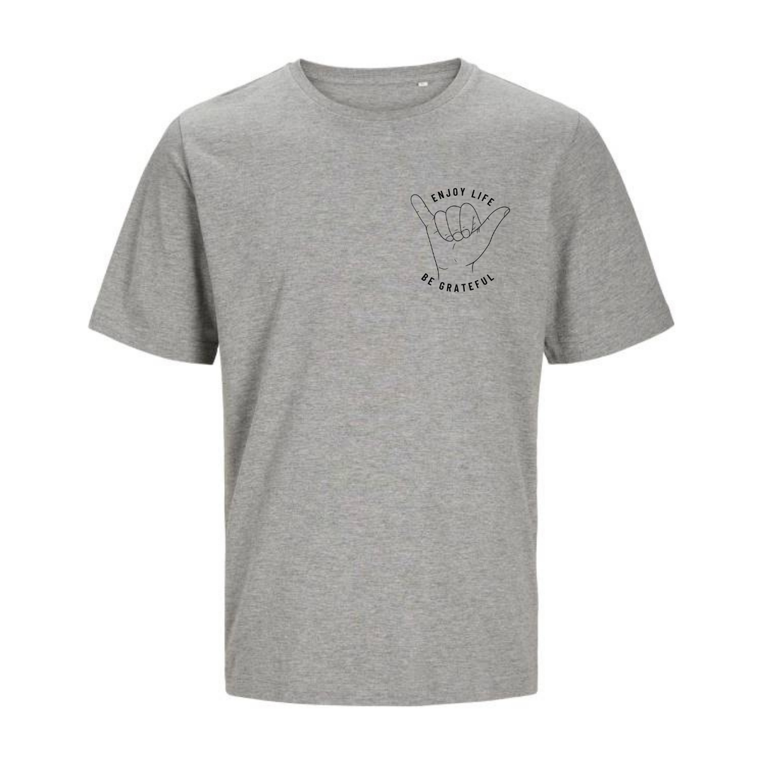 ENJOY LIFE, BE GRATEFUL T-Unisex