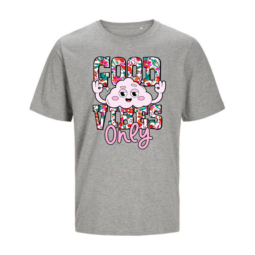 GOOD VIBES ONLY T-Unisex