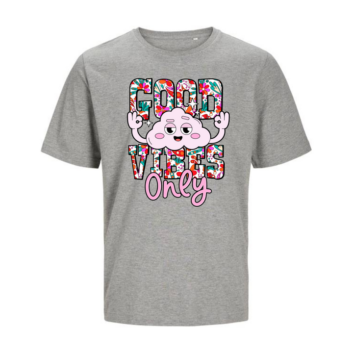 GOOD VIBES ONLY T-Unisex