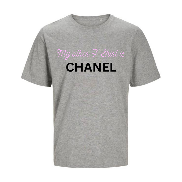 MY OTHER T-SHIRT IS CHANEL T-Unisex